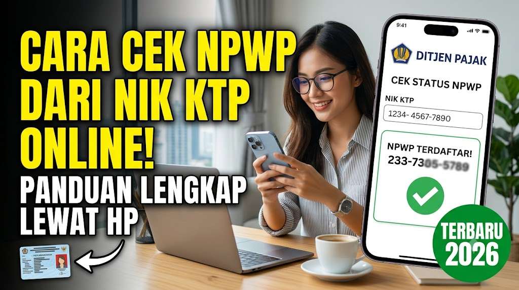 Cara Cek NPWP dari NIK KTP Online, Panduan Lengkap Lewat HP Terbaru