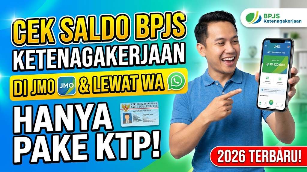 Cara Cek Saldo BPJS Ketenagakerjaan di JMO, Lewat WA, Hanya Pakai KTP (Panduan Lengkap 2026)
