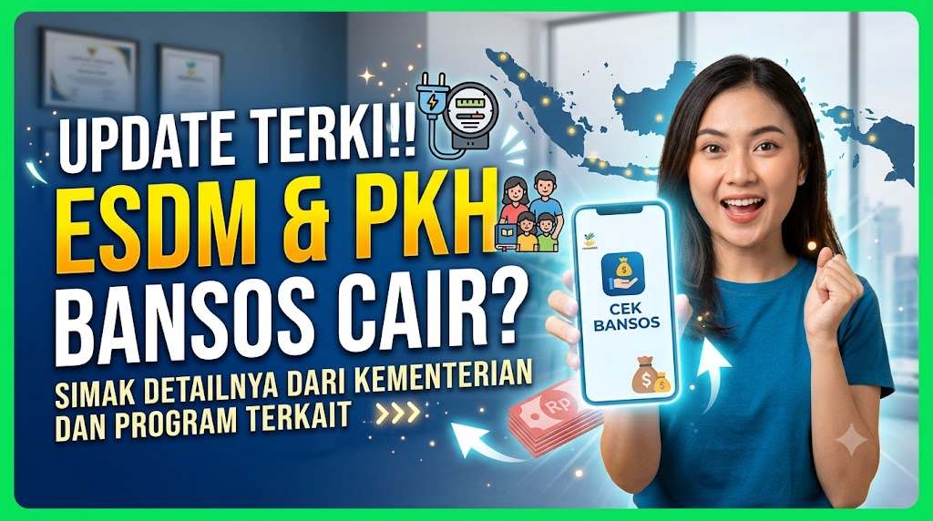 ESDM PKH APK Simak Update Terkini dari Kementerian dan Program Terkait