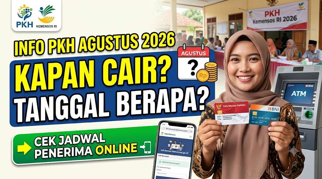 Info PKH Agustus 2026 Kapan Cair Tanggal Berapa Cek Jadwal Penerima Lewat Online