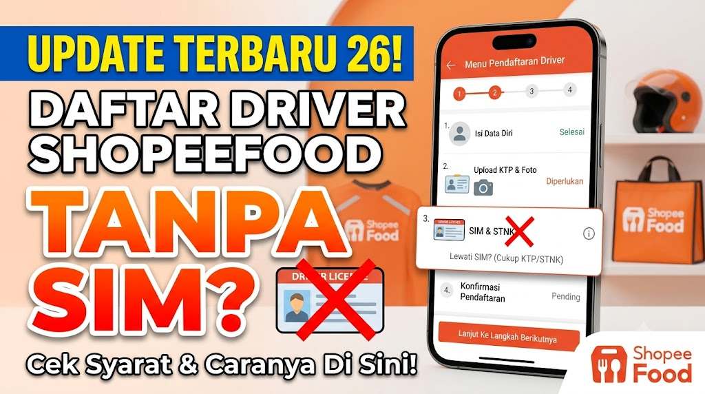 Cara Daftar Driver ShopeeFood Online Tanpa SIM, Cek Syarat Update Terbaru 2026