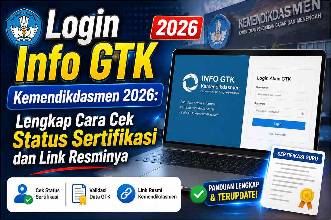 Login Info GTK Kemendikdasmen 2026: Lengkap Cara Cek Status Sertifikasi dan Link Resminya