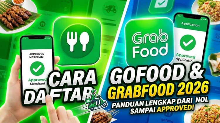 Cara Daftar Jualan di GoFood dan GrabFood 2026: Panduan Lengkap dari Nol sampai Approved