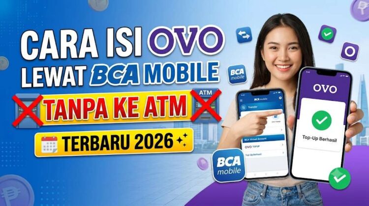 Cara Isi OVO Lewat BCA Mobile Banking Tanpa ke ATM Terbaru 2026
