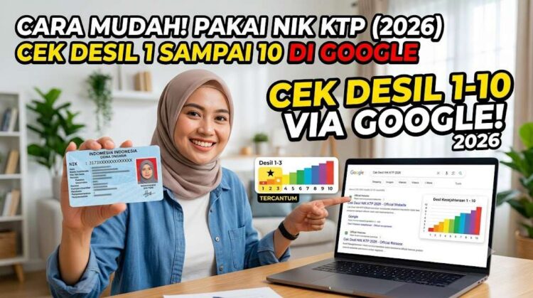 Cek Desil 1 sampai 10 Lewat Google, Begini Cara Mudah Pakai NIK KTP 2026
