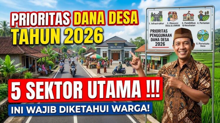 Prioritas Penggunaan Dana Desa Tahun 2026: Ini 5 Sektor Utama yang Wajib Diketahui Warga