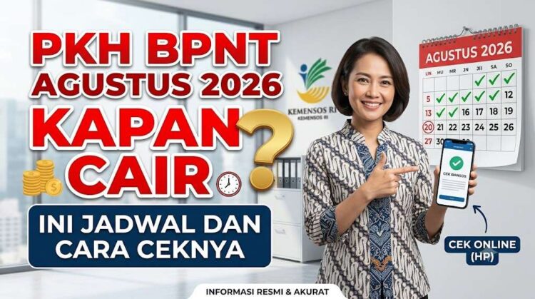 Cek PKH BPNT Agustus 2026 Kapan Cair? Ini Jadwal dan Cara Ceknya